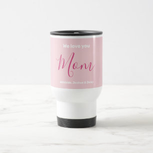 Mug De Voyage Nous t'aimons Maman Pink Minimalist