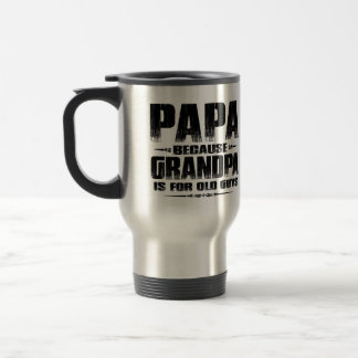 Mug De Voyage Papa Parce Que Grand-Papa Est Pour Les Vieux Gars 