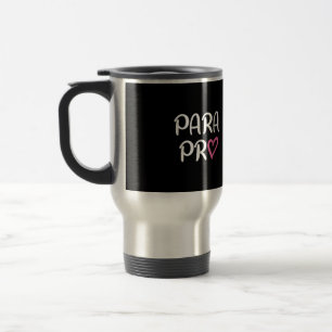 Mug De Voyage Paraprofessionnel Para Pro Heart Gift