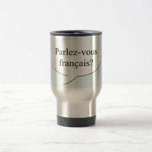 Mug De Voyage Parlez-vous français ? Parlez-vous français ?
