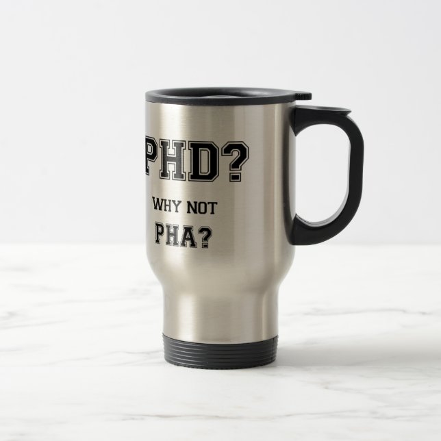 Mug De Voyage PhD ? Pourquoi pas PhA ? Cadeau d'obtention du (Droit)