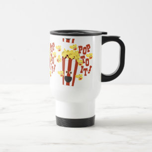 Mug De Voyage Pop To It Fun Hot Fresh Popcorn Cartoon Slogan