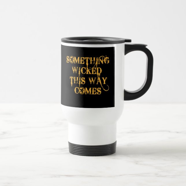 Mug De Voyage Quelque chose mauvaise cette manière vient des (Droite)