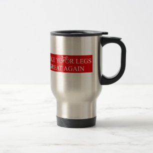 Mug De Voyage Rendez vos jambes grandes encore