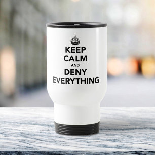 Mug De Voyage Restez Calme et Niez Tout
