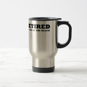 Mug De Voyage Retiré voyez-vous à la plage