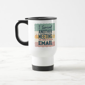 Mug De Voyage Réunion d'humour de bureau et email vie profession