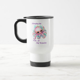 Mug De Voyage S'accrocher avec toutes mes tentacules