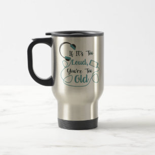 Mug De Voyage Si c'est trop bruyant, vous êtes trop vieux musiqu
