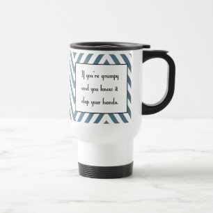 Mug De Voyage Si vous êtes grincheux et vous le savez