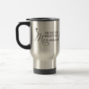Mug De Voyage Signes Que Vous Pourriez Être Une Sirène Voyage
