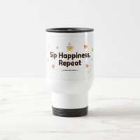 Sirotez le bonheur, répétez–Tasse de café thermiqu