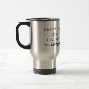 Mug De Voyage Sois gentil avec ton dentiste !