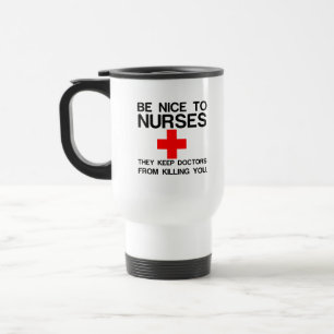MUG DE VOYAGE SOYEZ BON POUR LES INFIRMIÈRES QU'ILS GARDENT LES