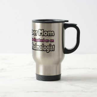 Mug De Voyage Super Maman ... Ophthalmologue