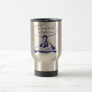 MUG DE VOYAGE TANT DE LIVRES SI PEU DE TEMPS