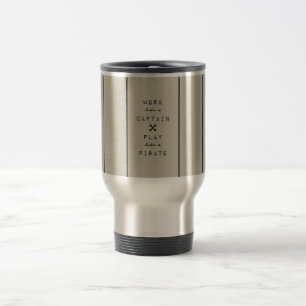 Mug De Voyage Travail comme un capitaine Play Like A Pirate