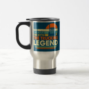 Mug De Voyage Trucker Funny Trucking Papa Homme Mythe Légende Pè