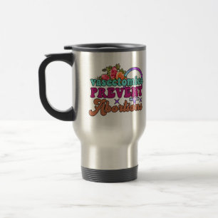 Mug De Voyage Vasectomies Empêcher l'avortement Voyage Mug