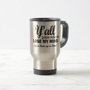 MUG DE VOYAGE VOUS ALLANT M'INCITER À PERDRE MON ESPRIT