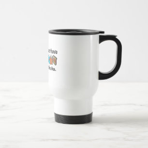 Mug De Voyage Vous pouvez ne jamais avoir trop de T-shirts de