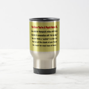 Mug De Voyage Vous savez que vous êtes une infirmière de Psych