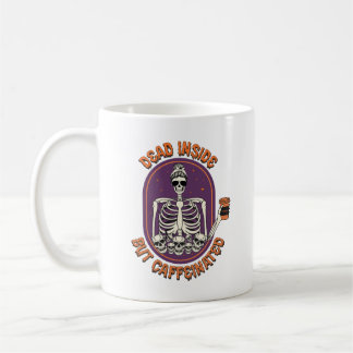 Mug Dead Inside But Caffeinated Skeleton