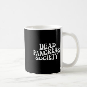 Mug Dead Pancreas Society Funny Skeleton Diabetes Awar