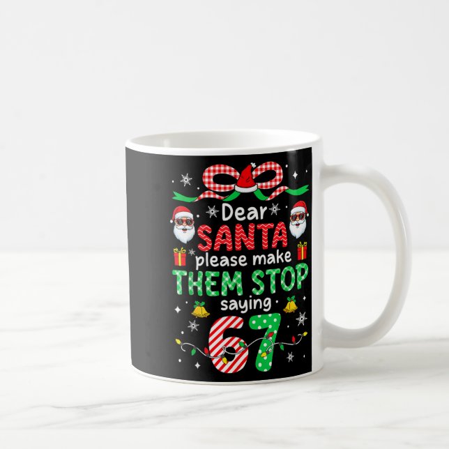 Mug Dear Santa 67 Funny Christmas Six Seven 6-7 Men Wo (Droite)