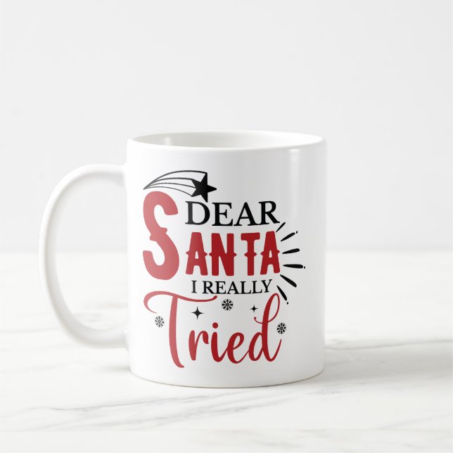 Mug Dear Santa I Really Tried Funny (Gauche)