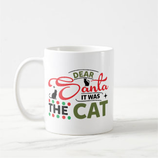 Mug Dear Santa It Was The Cat Funny