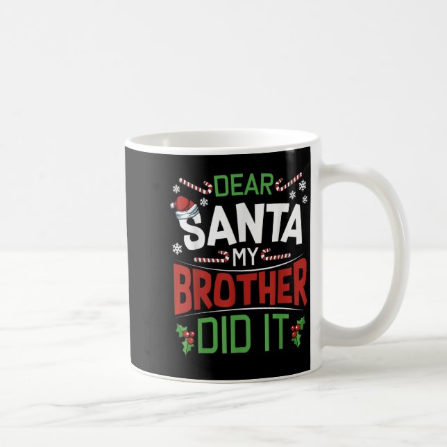 Mug Dear Santa My Brother Did It Funny Merry Christmas (Droite)