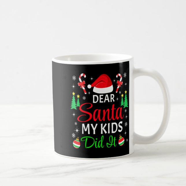 Mug Dear Santa My Kids Did It Matching Family Christma (Droite)