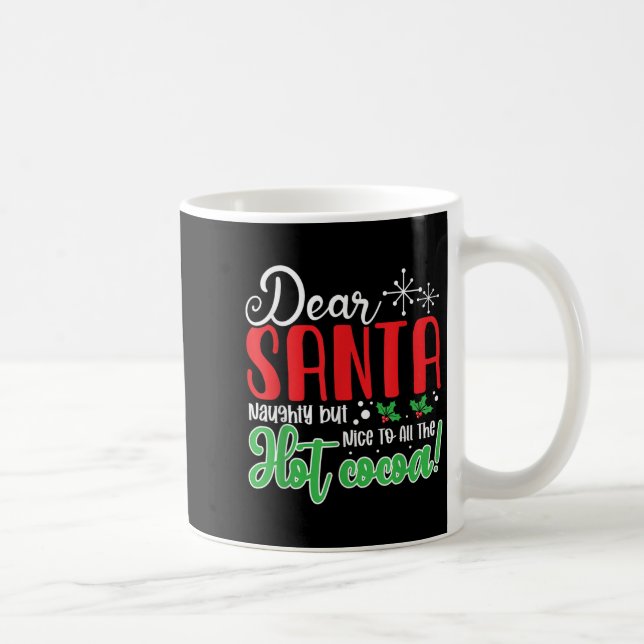Mug Dear Santa Naughty But Nice To All The Hot Cocoa!  (Droite)