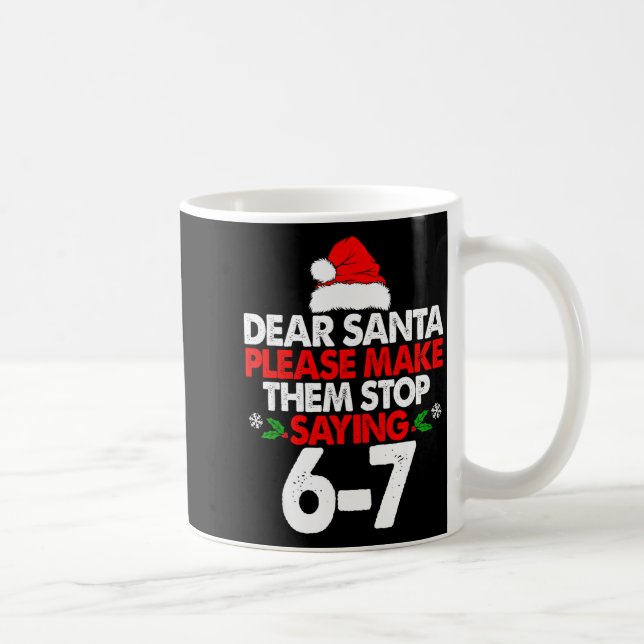 Mug Dear Santa Please Make Them 67 Funny Christmas Six (Droite)
