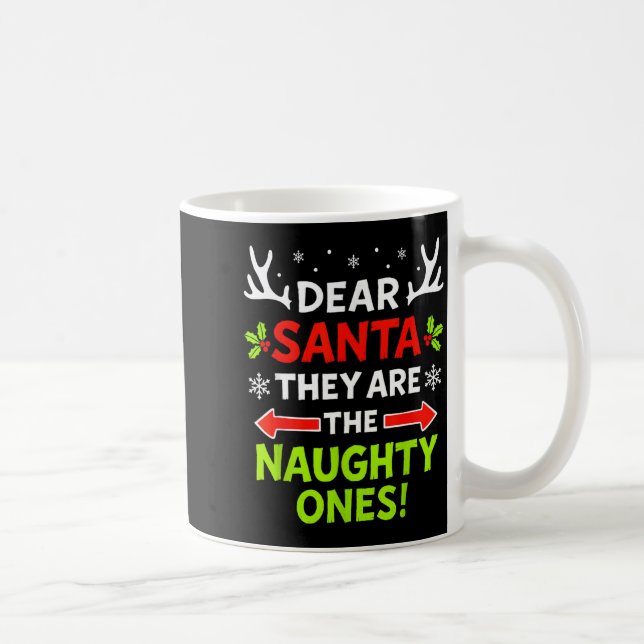 Mug Dear Santa They Naughty Ones Christmas Xmas Men Wo (Droite)