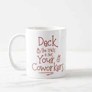 Mug Deck The Halls Office Humor