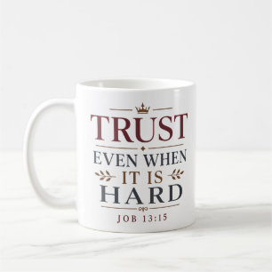 Mug Déclaration chrétienne de confiance même quand c'e