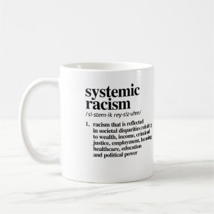 Mug Définition du racisme systémique