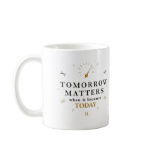 "Demain Compte Quand Il Deviendra Aujourd'Hui"