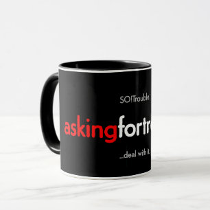 Mug demander des ennuis !