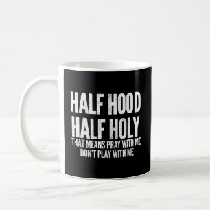 Mug Demi-Hood Semi-Holy T Signifie Prier Avec Moi