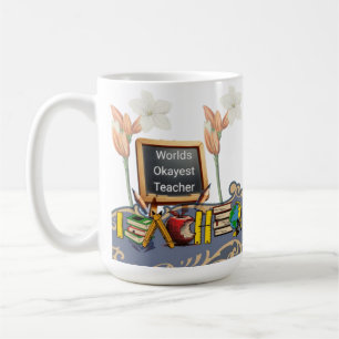 Mug d'enseignant le plus Okayest - Funny Coffee Cu