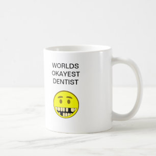 Mug Dentiste d'Okayest des mondes