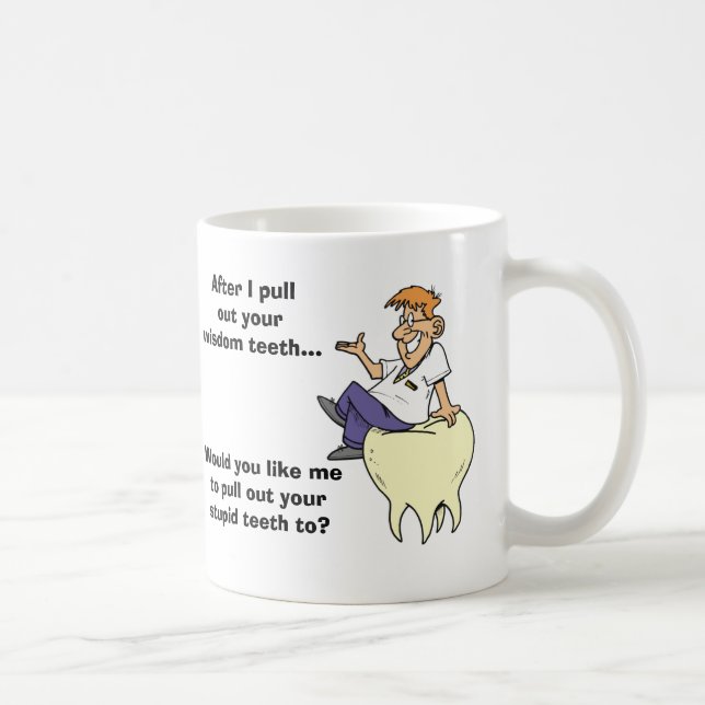 Mug Dents de sagesse sarcastiques de dentiste (Droite)