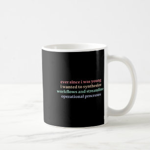 Mug Depuis que j'étais jeune, je voulais synthétiser l