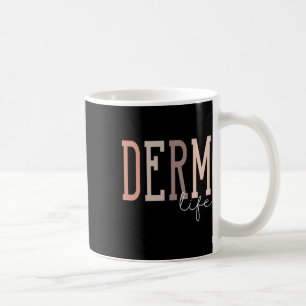 Mug Derm Life Dermatologue Et Dermatologie Infirmière 