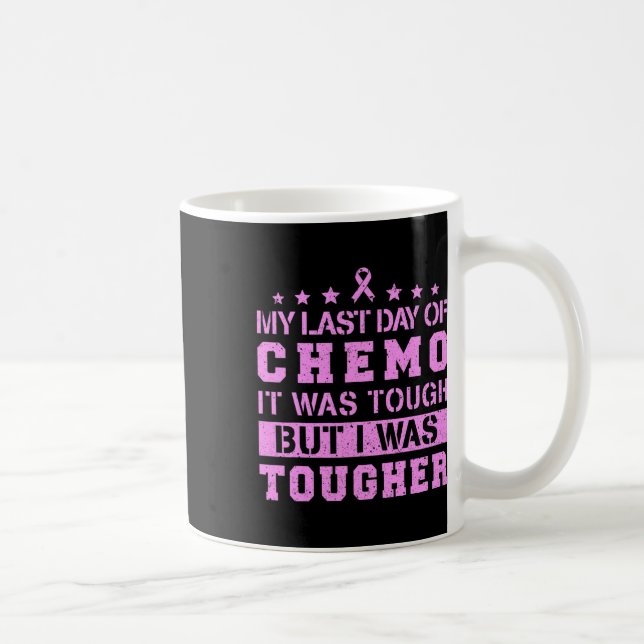 Mug Dernier Jour De Chemo Était Difficile, Mais J'Étai (Droite)