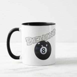 Mug Derrière Le Huit Bal Drôle "Derrière la balle de