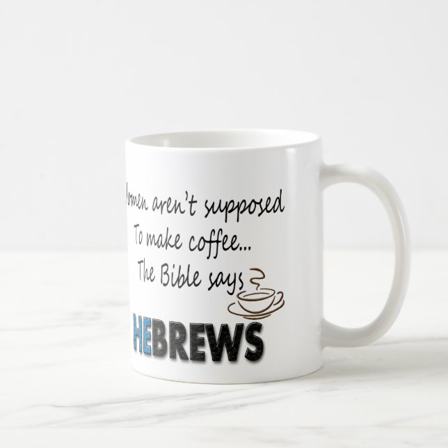 MUG DES FEMMES NE SONT PAS CENSÉES FAIRE LE CAFÉ ! (Droite)